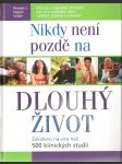 Nikdy není pozdě na dlouhý život - rychlé a snadné způsoby, jak si v každém věku udržet zdraví a energii - náhled