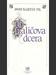 Josef Kajetán Tyl, Paličova dcera - program - premiéra 9. a 10. října 1997 v Národním divadle v Praze - náhled