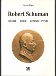 Robert Schuman - vizionář, politik, architekt Evropy - náhled