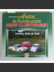 BMW Kleinwagen (Isetta, 600 & 700)  [= Autos, die Geschichte machten] - náhled