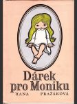 Dárek pro Moniku - příběh šťastného dětství - náhled