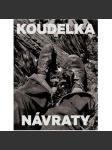 Návraty -[fotograf Josef Koudelka - fotografické dílo, umělecká fotografie, průřez celoživotní tvorbou] - náhled