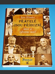 Přátelé jsou příbuzní, které si vybíráme sami! - náhled