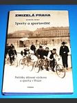 Zmizelá Praha : Sporty a sportoviště - Počátky tělovýchovy a sportu v Praze - náhled