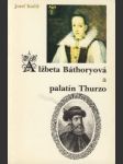 Alžbeta Báthoryová a palatín Thurzo - náhled