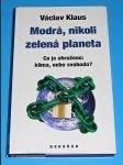 Modrá, nikoli zelená planeta - Co je ohroženo: klima, nebo svoboda? - náhled