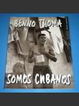 Benno Thoma - Somos Cubanos  ( anglicky ) - náhled