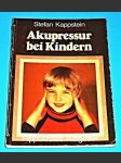 Akupressur bei Kindern - Hippokrates Ratgeber  : Akupresura u dětí - poradce Hippokrates  (Německy) - náhled