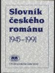 Slovník českého románu 1945-1991 : 150 děl poválečné české prózy - náhled