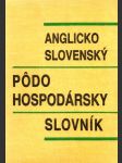 Anglicko,Slovenský-Pôdohospodarský slovník - náhled