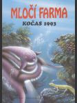 Mločí farma - Kočas 1993 - náhled