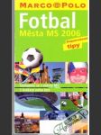 Fotbal - Města MS 2006 - náhled