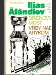 Drieňový most, Vŕby nad arykom - náhled