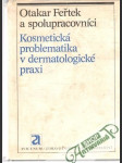 Kosmetická problematika v dermatologické praxi - náhled