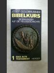 Bibelkurs I - Das Alte Testament - Besinnung auf die Heilsgeschichte - náhled