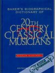 Baker´s biographical dictionary of 20th century classical musicians - náhled