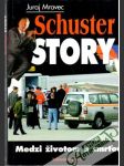 Schuster story - medzi životom a smrťou - náhled