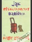 Jak překousnout babičku - náhled