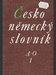 Česko - německý slovník /I. - II./, /A-Ž/ - náhled