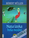 Naša láska bola modrá - náhled