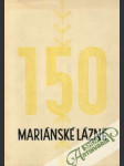 Mariánské Lázně - Prameny, dějiny, lidé /1808-1958/ - náhled