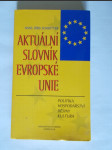 Aktuální slovník Evropské unie - politika, hospodářství, dějiny a kultura - náhled