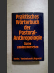 Praktisches Wörterbuch der Pastoral - Anthropologie - Sorge um den Menschen - náhled