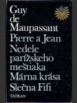 Pierre a Jean, Nedele parížského meštiaka, Márna krása, Slečna Fifi a iné - náhled