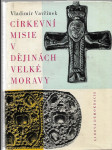 Církevní misie v dějinách Velké Moravy - náhled