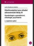 Ošetřovatelství pro szš iii - gynekologie a porodnictví, onkologie, psychiatrie - náhled
