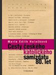 Cesty českého katolického samizdatu 80. let - náhled