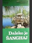 Daleko je šanghaj - náhled