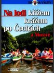 Na lodi křížem krážem po čechách a moravě - náhled