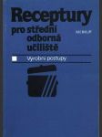 Receptury pro střední odborná učiliště výrobní postupy - náhled