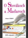 O Slovákoch a Maďaroch - náhled