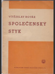 Společenský styk - Pomocná kniha pro školy měšťanské, střední a učitelské ústavy, pro obchodní učiliště, pro školy odborné, průmyslové a základní odborné - náhled