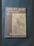 Lovecký sport a kynologie : Se stručným výtahem z honebního zákona, zákona o hájení zvěře a schematickými tabulkami pro rozpoznání stop zvěře užitkové i škodné a pernatých dravců - náhled