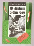 Na druhém břehu řeky - Vyprávění "odtamtud" z let 1977-1986 - náhled