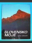 Slovensko moje  (slovensky) - náhled