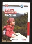 S dětmi křížem krážem po Česku - 50 tipů na výlety - náhled