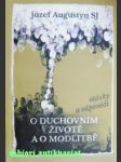 O duchovním životě a o modlitbě - augustyn józef - náhled