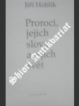 Proroci, jejich slova a jejich svět - hoblík jiří - náhled