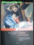 PŘÍBĚH KONVERZE - Neobyčejná událost a Deník duchovních cvičení - MORENTE Manuel García - náhled