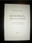 Reforma,nebo nové štěpení ? - laun andreas - náhled