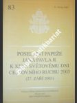 Poselství papeže jana pavla ii. k xxiv. světovému dni cestovního ruchu 2003 ( 27. září 2003 ) - jan pavel ii. - náhled