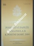 Poselství papeže jana pavla ii. k postní době 2004 - jan pavel ii. - náhled