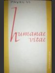 O správném řádu sdělování lidského života HUMANAE VITAE (7) - PAVEL VI. ( Okružní list ) - náhled
