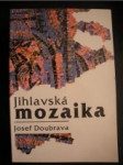 Jihlavská mozaika - DOUBRAVA Josef - náhled