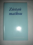 Zůstaň matkou (4) - KONDOR Luis S.V.D. - náhled