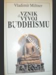Vznik a vývoj buddhismu - miltner vladimír - náhled